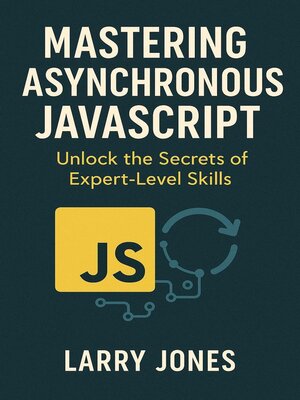 cover image of Mastering Asynchronous JavaScript